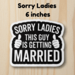 Sorry Ladies 6 Inches